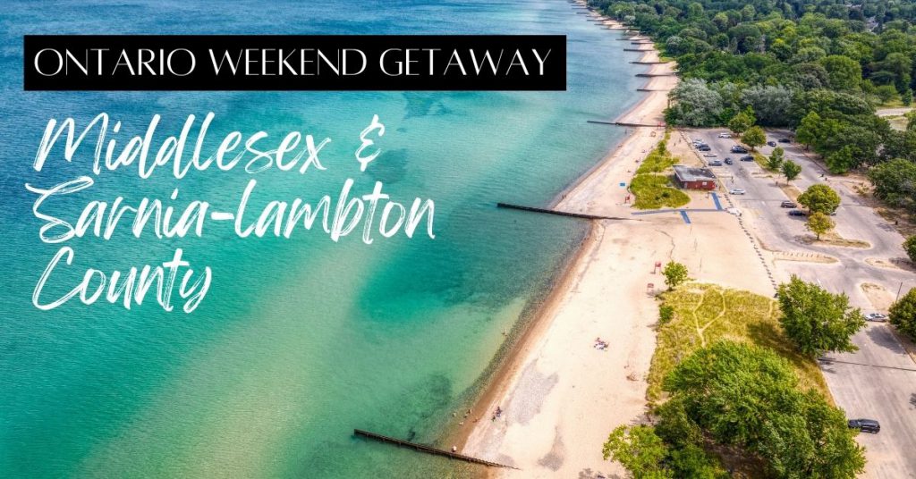 Ontario Weekend Getaway in Middlesex & Sarnia-Lambton